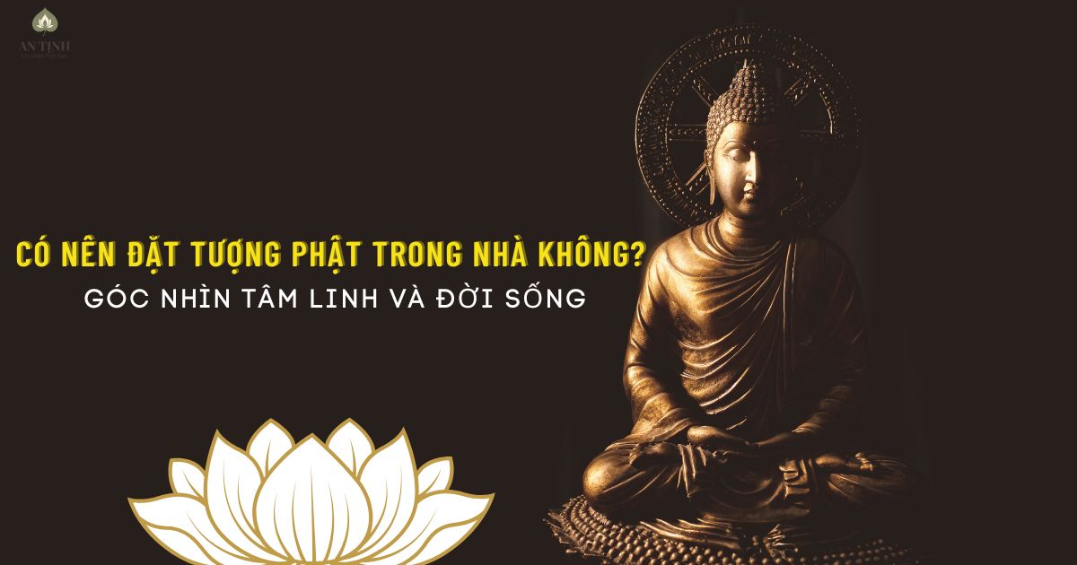 Có nên đặt tượng Phật trong nhà không