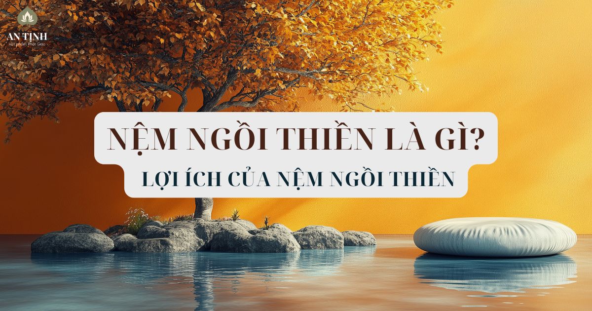 Nệm ngồi thiền là gì và lợi ích của nệm ngồi thiền