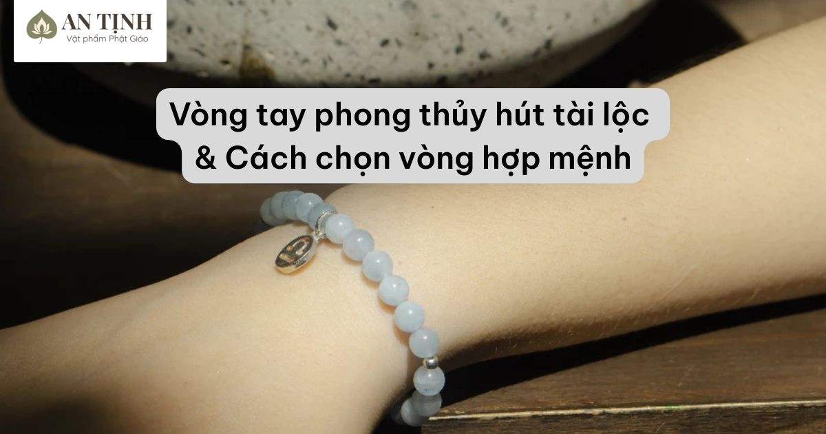 Top vòng tay phong thủy hút tài lộc