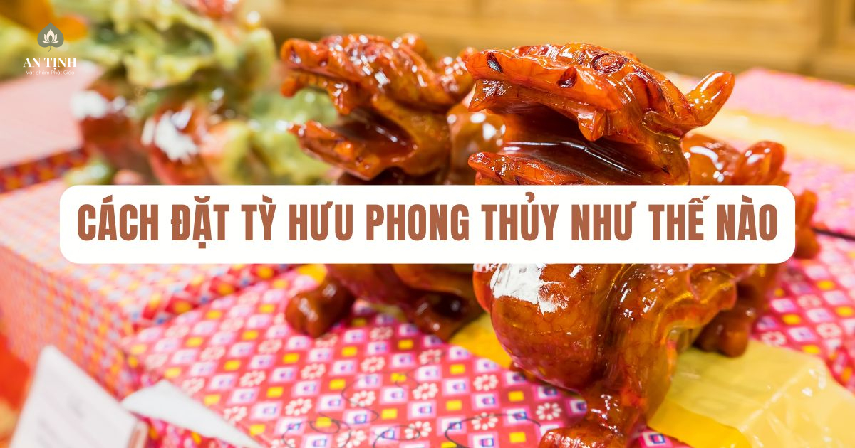 đặt tỳ hưu phong thủy như thế nào